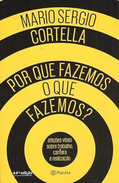 Por que fazemos o que fazemos?