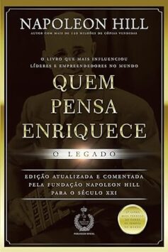 Quem pensa enriquece – o legado: O legado
